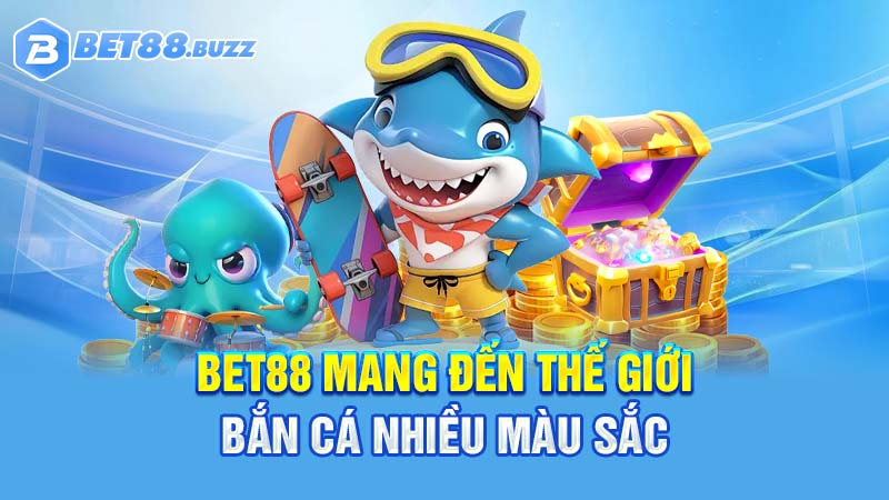 Bắn cá Bet88